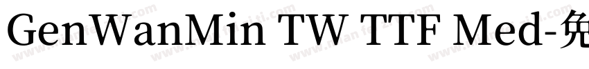 GenWanMin TW TTF Med字体转换